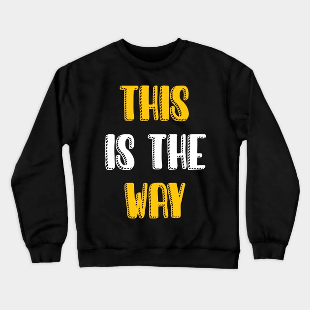 This is the way Crewneck Sweatshirt by Dexter